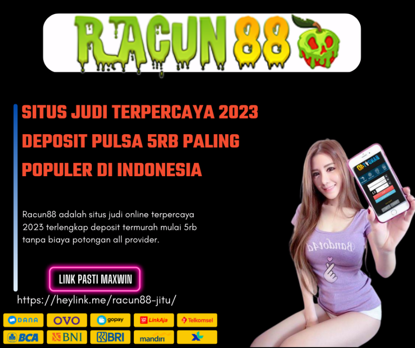 Situs Judi Terpercaya 2023 deposit pulsa 5rb paling populer di indonesia