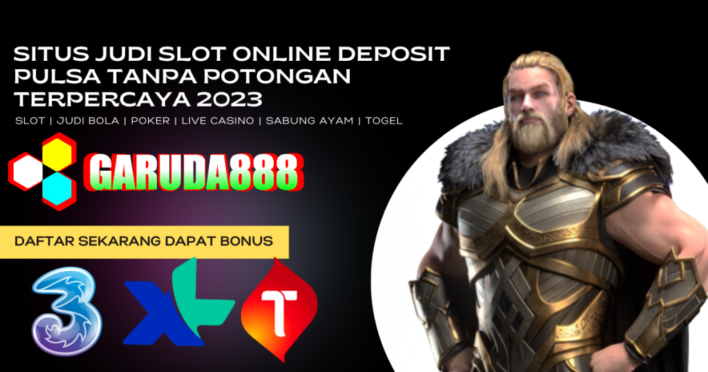 Situs Judi Slot Online Deposit Pulsa Tanpa Potongan Terpercaya 2023
