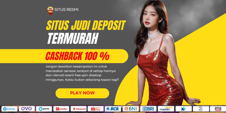 SITUS JUDI DEPOSIT TERMURAH: Solusi Hiburan Online dengan Modal Minim